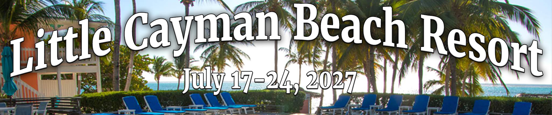 Little Cayman Beach Resort July 17-24 2027
